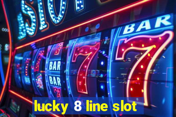 lucky 8 line slot