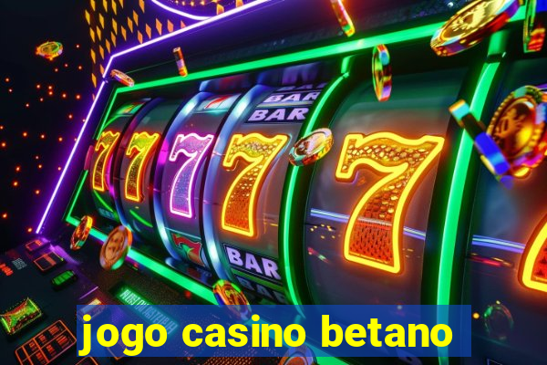 jogo casino betano