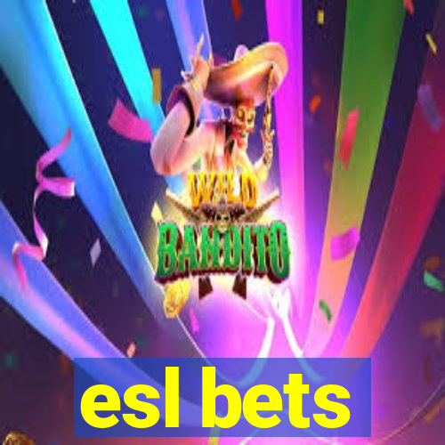 esl bets