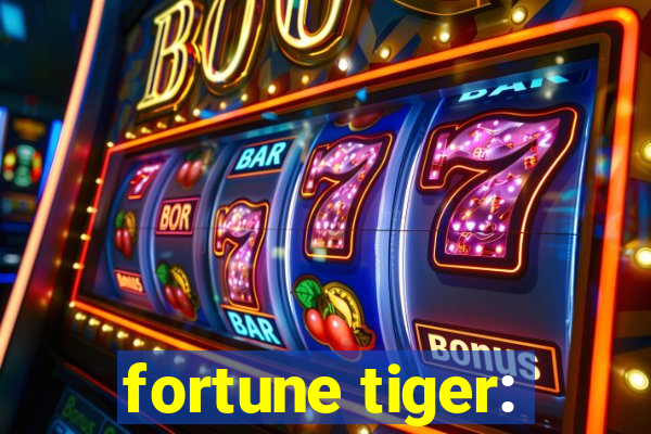 fortune tiger: