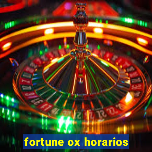 fortune ox horarios