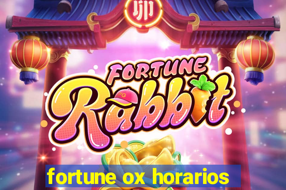 fortune ox horarios