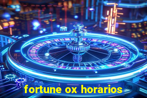 fortune ox horarios