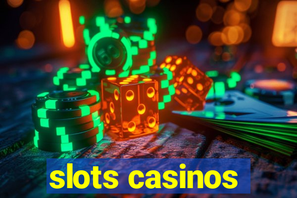 slots casinos