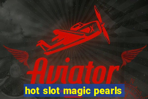 hot slot magic pearls