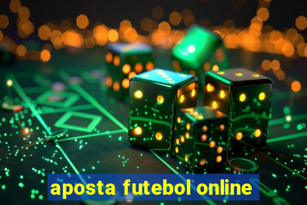 aposta futebol online