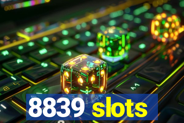 8839 slots