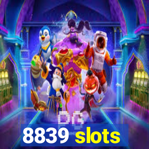 8839 slots