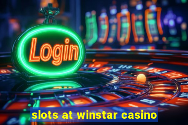 slots at winstar casino