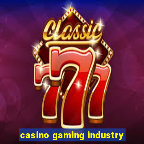 casino gaming industry