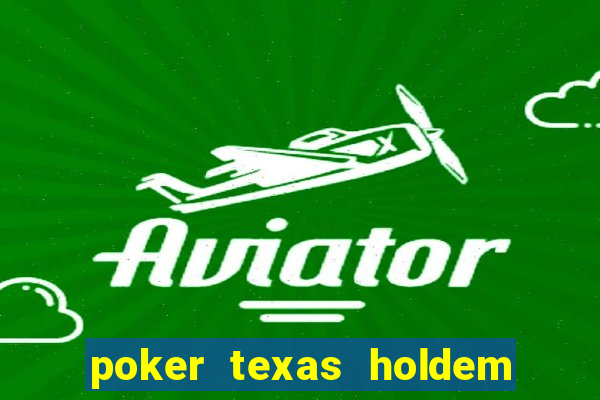 poker texas holdem como jogar