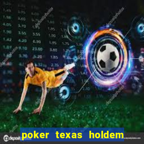 poker texas holdem como jogar