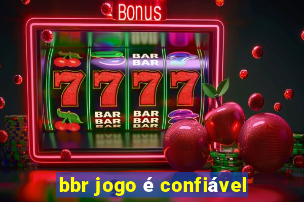 bbr jogo é confiável