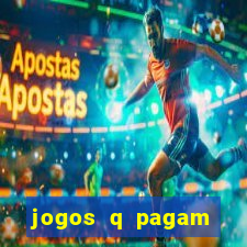 jogos q pagam dinheiro de verdade