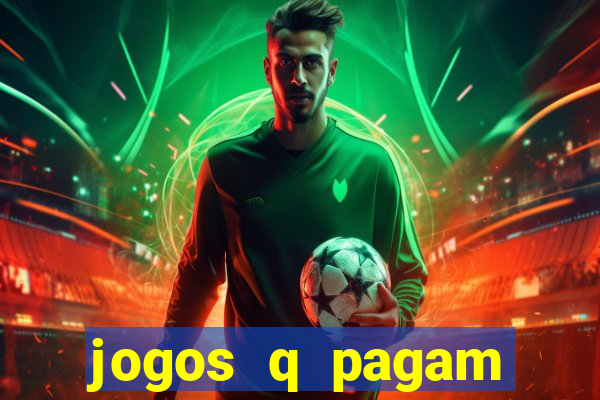 jogos q pagam dinheiro de verdade