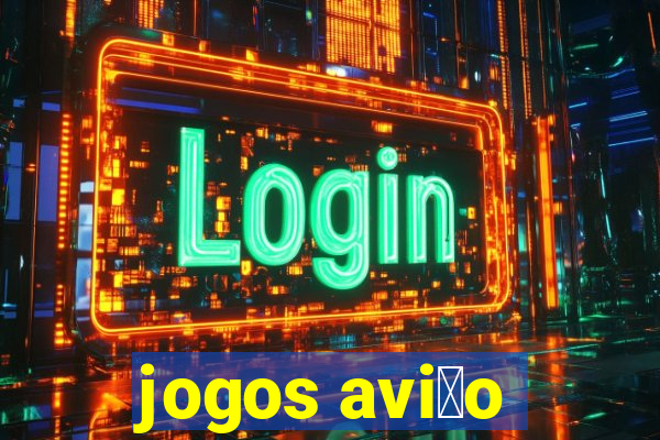 jogos avi茫o