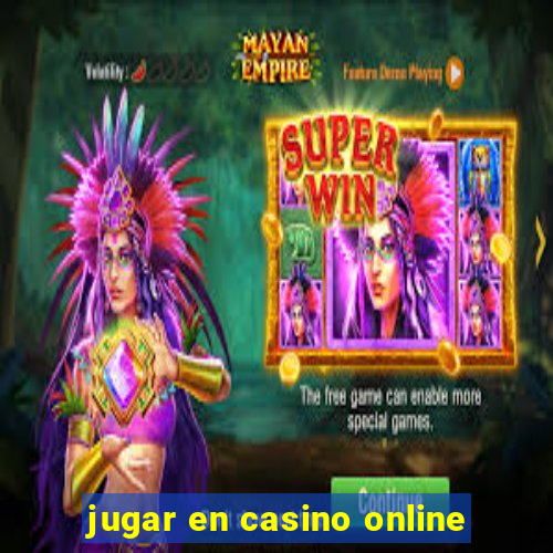 jugar en casino online