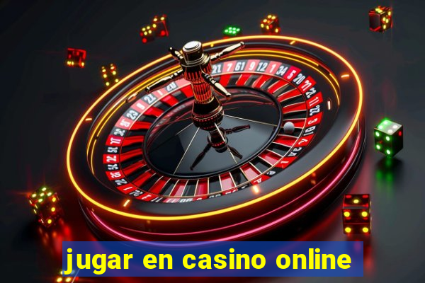 jugar en casino online