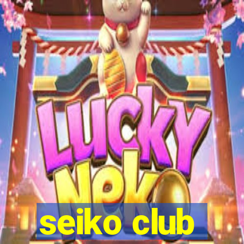 seiko club