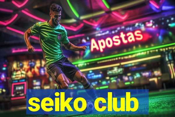 seiko club