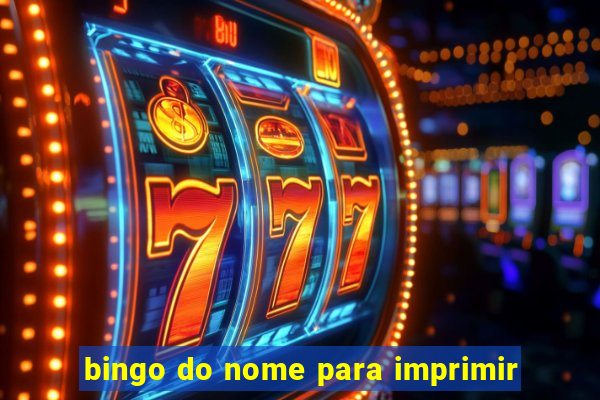 bingo do nome para imprimir