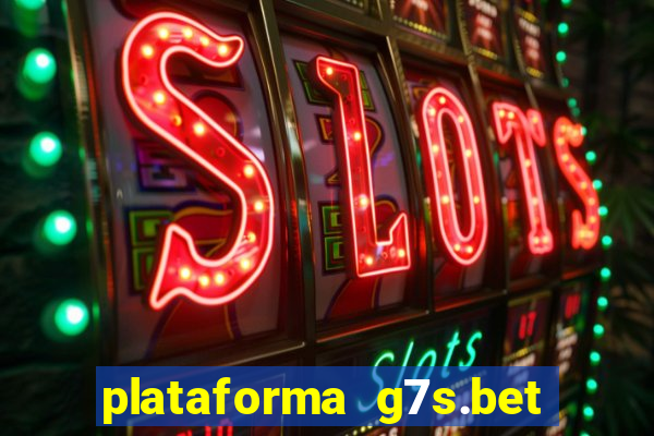 plataforma g7s.bet paga mesmo