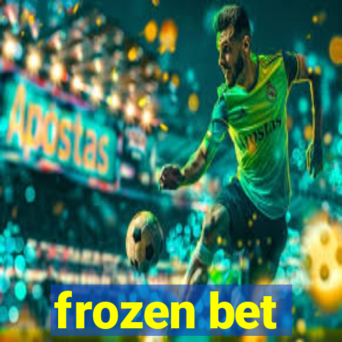 frozen bet