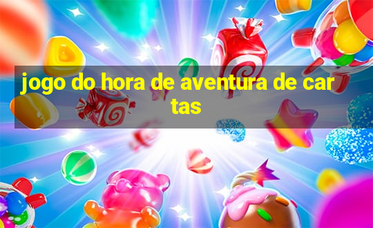 jogo do hora de aventura de cartas