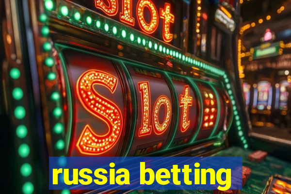 russia betting