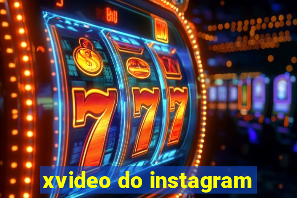 xvideo do instagram