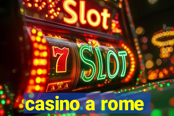 casino a rome