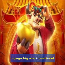 o jogo big win é confiável