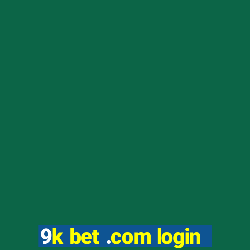 9k bet .com login