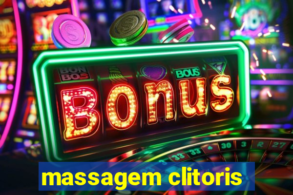 massagem clitoris