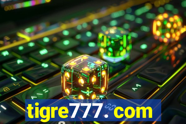 tigre777. com