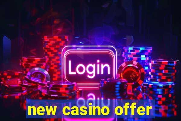 new casino offer