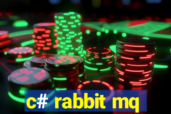 c# rabbit mq