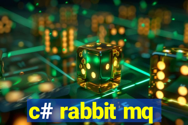 c# rabbit mq