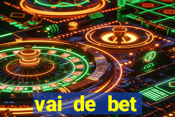 vai de bet deposito minimo