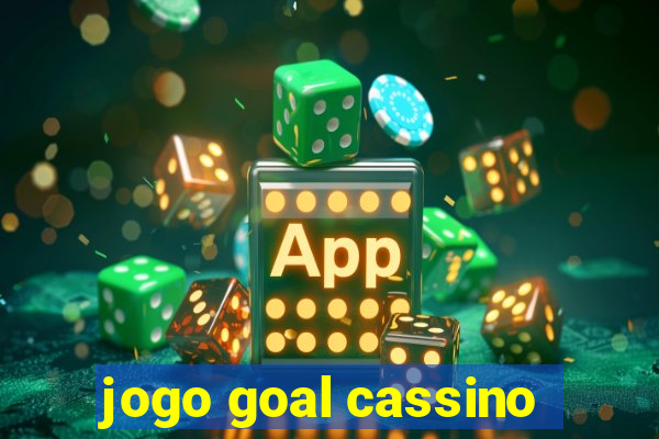 jogo goal cassino