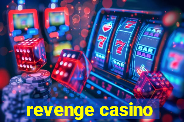 revenge casino