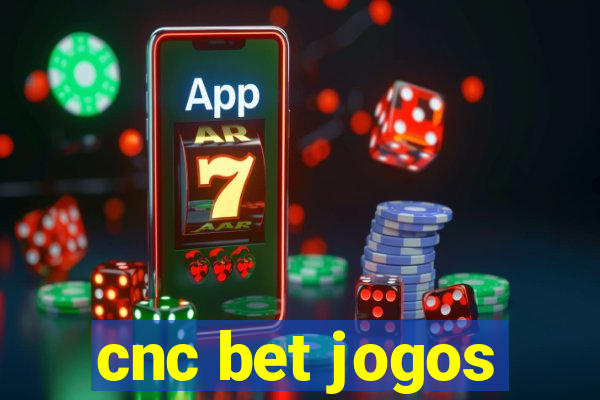 cnc bet jogos