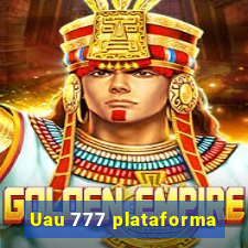 Uau 777 plataforma