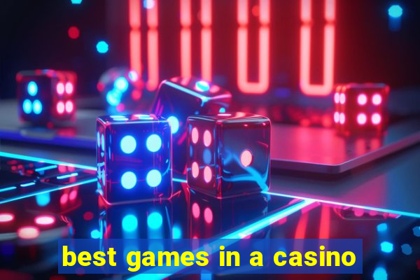 best games in a casino