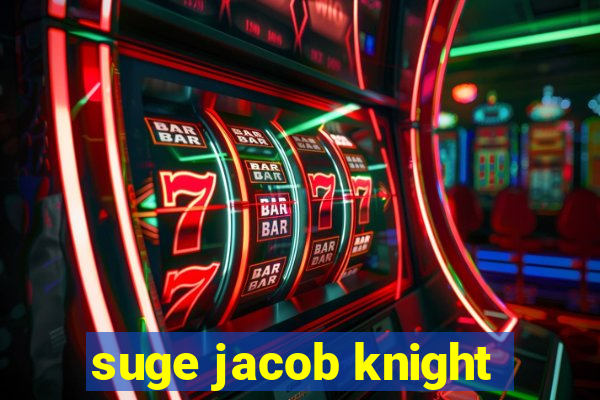 suge jacob knight