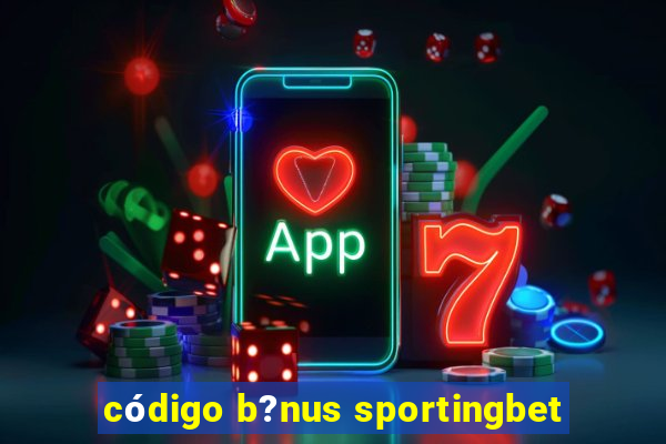 código b?nus sportingbet