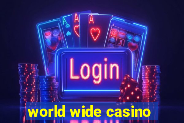 world wide casino