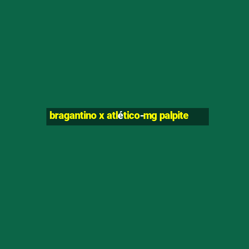 bragantino x atlético-mg palpite