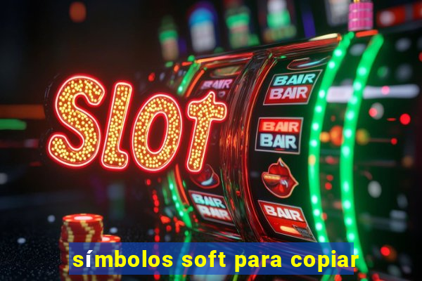 símbolos soft para copiar