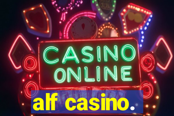 alf casino.